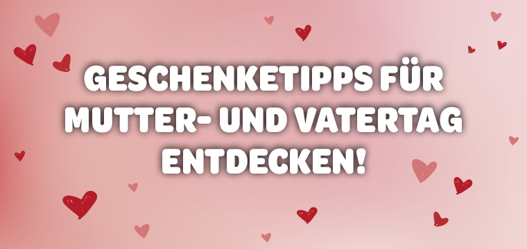 Geschenkideen zum Mutter und Vatertag 